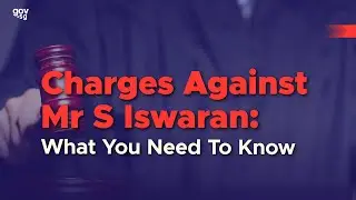 Charges against Mr S Iswaran: What you need to know
