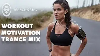 Trance Workout Music | Best Uplifting Tech Trance Mix 2021 | Get Fit To Trance 005