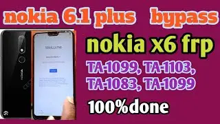 Nokia 6.1 plus frp bypass/Nokia x6 frp bypass/Ta1099frp