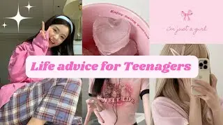 Life advice for teenagers | Tips for teenagers