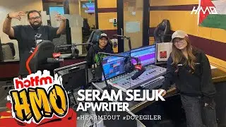 Apwriter Seram Sejuk (Hotfm HMO Show)