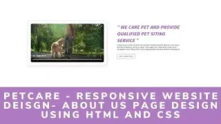 PetCare - Responsive Website Design  About Us Page Design Using HTML And CSS || Webmode