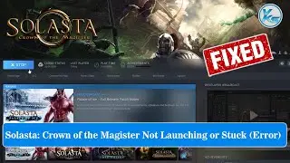 ✅ Fix Solasta: Crown of the Magister Launching Failed, Black Screen, Not Starting, Stuck & Running