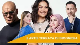5 ARTIS TERKAYA DI INDONESIA, RAFFI AHMAD BUKAN YANG PERTAMA