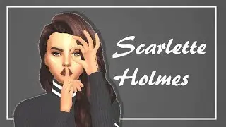 Scarlette Holmes\\The Sims 4: Create a Sim