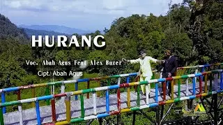 LAGU TERBARU || HURANG  - ABAH AGUS FEAT ALEX BUZER ( Video Official music)