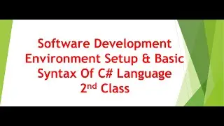 Class - 2 :  Setup Environment & Basic syntax of C# Language