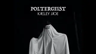 Kaeley Jade - Poltergeist (Official Music Video)