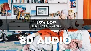 WAYV TEN & YANGYANG - LOW LOW 8D AUDIO [USE HEADPHONES] + Romanized Lyrics