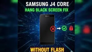 Samsung J4 Core Hang Black Sacreen Fix Without Flash-@bigmotion9