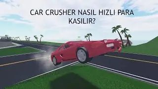 CAR CRUSHER 2 NASIL HIZLI PARA KASILIR - ROBLOX