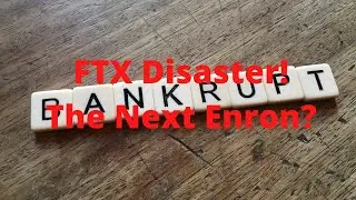 FTX Disaster! The Next Enron?