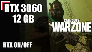 Call of Duty: Warzone | RTX 3060 12 GB + 10900K — Ultra Settings (RTX ON/OFF) [1080p, 1440p, 4K]