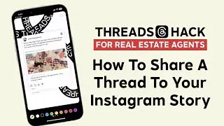 Threads Hack for Real Estate Agents: How To Share A Thread To Your Instagram Story