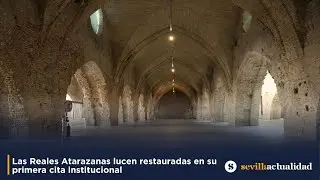 Las Reales Atarazanas lucen restauradas en su primera cita institucional