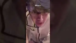 Mom be like