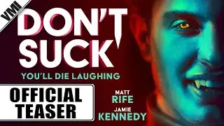 Don't Suck (2023) - Official Teaser | VMI Worldwide