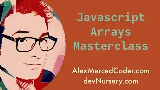 AM Coder - Javascript Arrays Masterclass (constructing, nesting, combining, destructuring, methods)