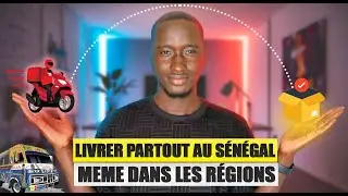 Comment Livrer Partout à Dakar et Dans Les Régions