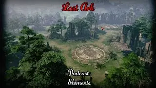 Lost Ark: Podcast: Elements