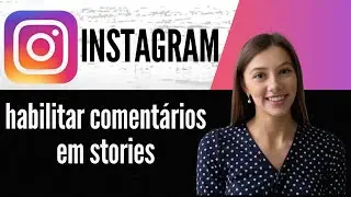 Como habilitar comentários em stories do Instagram   NOVO RECURSO