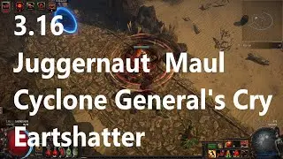 Path Of Exile, My Build For 3.16, Juggernaut  Maul Cyclone General's Cry Earthshatter