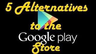 Top 5 alternatives to the Google Play Store