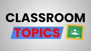 How to create and use Topics in Google Classroom