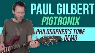 Paul Gilbert Official Demo of the Pigtronix Philosopher's Tone Micro!