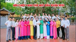 Hội Chơi 4 Khu Gặp Mặt Đầu Xuân 2024