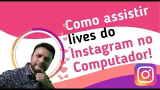 Como assistir lives do Instagram no computador PC ou notebok - Google Chrome