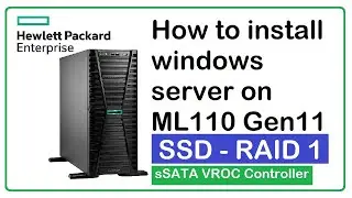 How to install windows server on HPE ML110 Gen11 - SSD RAID 1