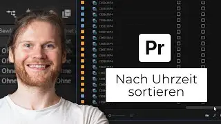Premiere: Clips nach Uhrzeit sortieren [1 Minute]