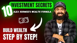 Alex Hormozi’s Top 10 Investment Strategies: How to Build Wealth in 2025