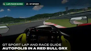 GT Sport Lap Guide: Autopolis in a Red Bull GrX
