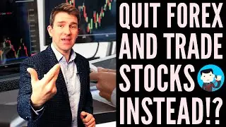 Should You Quit Forex and Trade Stocks Instead!? 💨🏃‍♂️