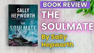 The Soulmate Book Review | The Soulmate by Sally Hepworth | The Soulmate Book Summary|Readers Review