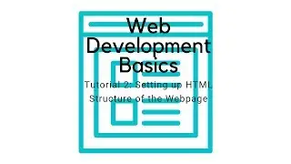 How to Build a basic WEBPAGE - Tutorial 2: Setting up HTML Structure
