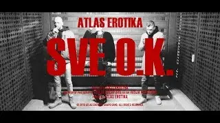 Atlas Erotika - Sve O.K. (Official Phone Video)