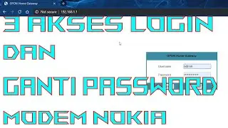 PENJELASAN CARA LOGIN DAN MENGGANTI PASSWORD MODEM NOKIA INDIHOME
