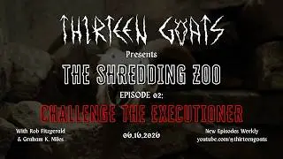 The Shredding Zoo - Episode 02 - Challenge the Executioner