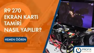 R9 270 Ekran Kartı Tamiri Nasıl Yapılır?