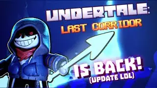 UNDERTALE LAST CORRIDOR IS BACK WITH AN AWESOME UPDATE!?!!!?
