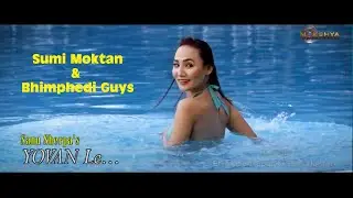 Yovan Le Chhayo || Sanu Sherpa || Bhimphedi Guys || Sumi Moktan