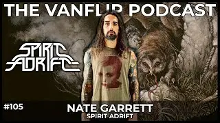 SPIRIT ADRIFT - Nate Garrett Interview - Lambgoat's Vanflip Podcast (Ep. 105)