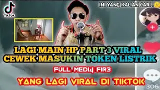 LAGI MAIN HP VIRAL PART 3 - CEWEK MASUKIN TOKEN LISTRIK VIRAL TIKTOK