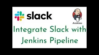 Slack Integration using Jenkins Pipeline (Slack Notification)