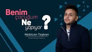 Benim Çocuğum Ne Yapıyor? - Görsel İletişim Tasarım Bölümü - Nebican TAŞKAN