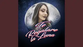Te Regalare la Luna