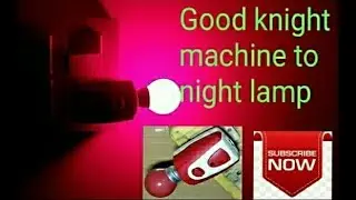 Good knight machine to night lamp